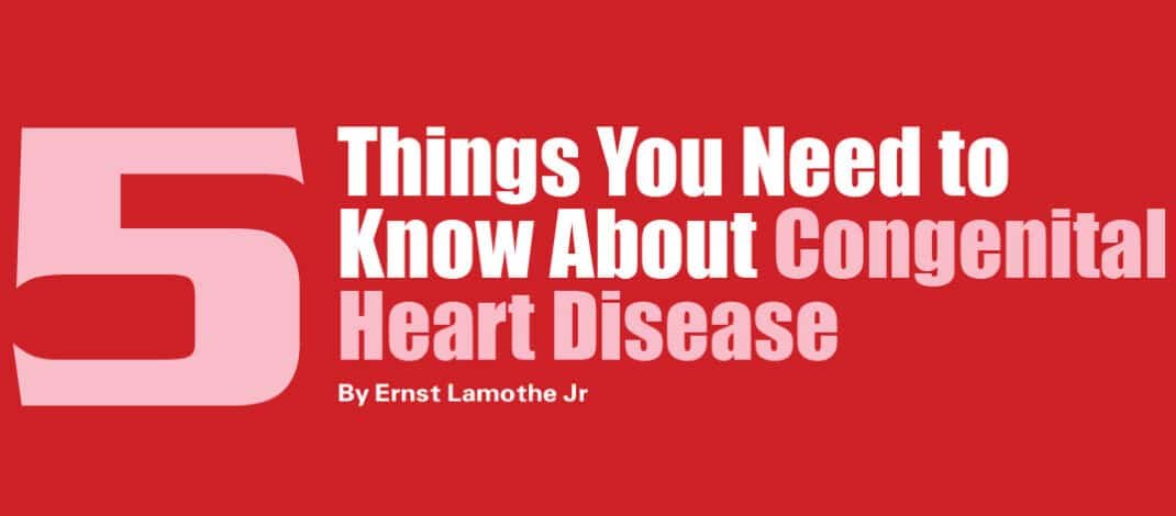 5 Things You Need to Know About Congenital Heart Disease